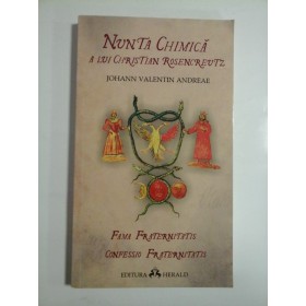 NUNTA CHIMICA A LUI CHRISTIAN ROSENCREUTZ - JOHANN VALENTIN ANDREAE